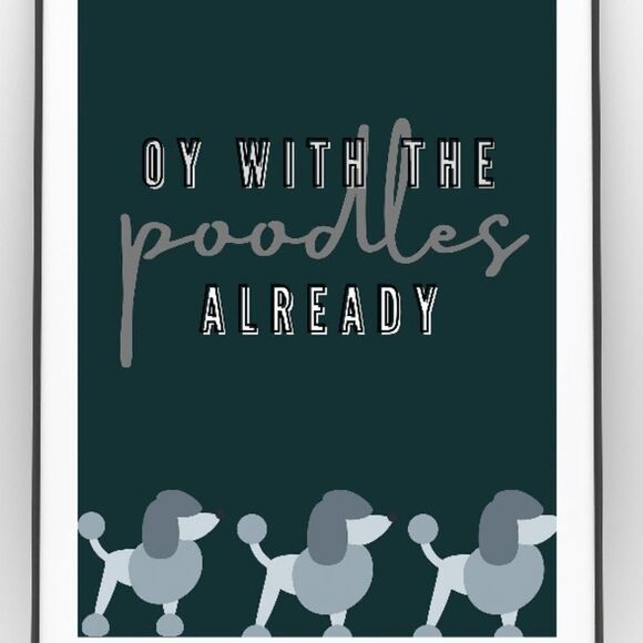 Oy With the Poodles Gilmore Girls Print - Picture 2 of 3